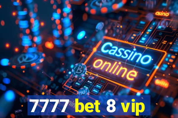 7777 bet 8 vip